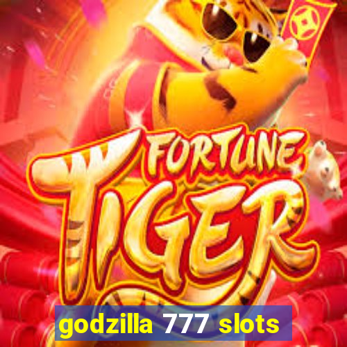 godzilla 777 slots